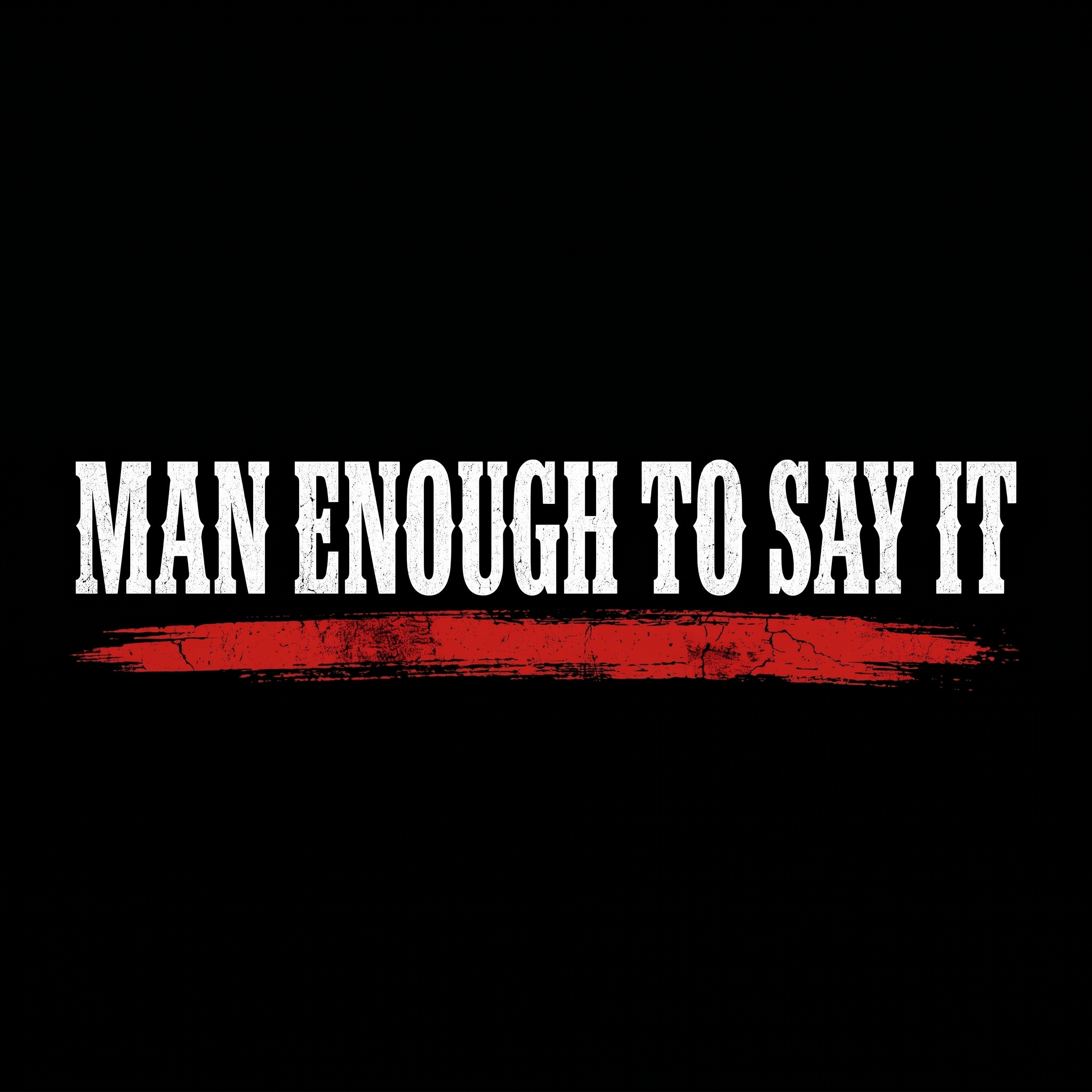Men's mental health graphic tee — Man Enough To Say It Tee, The Quiet War